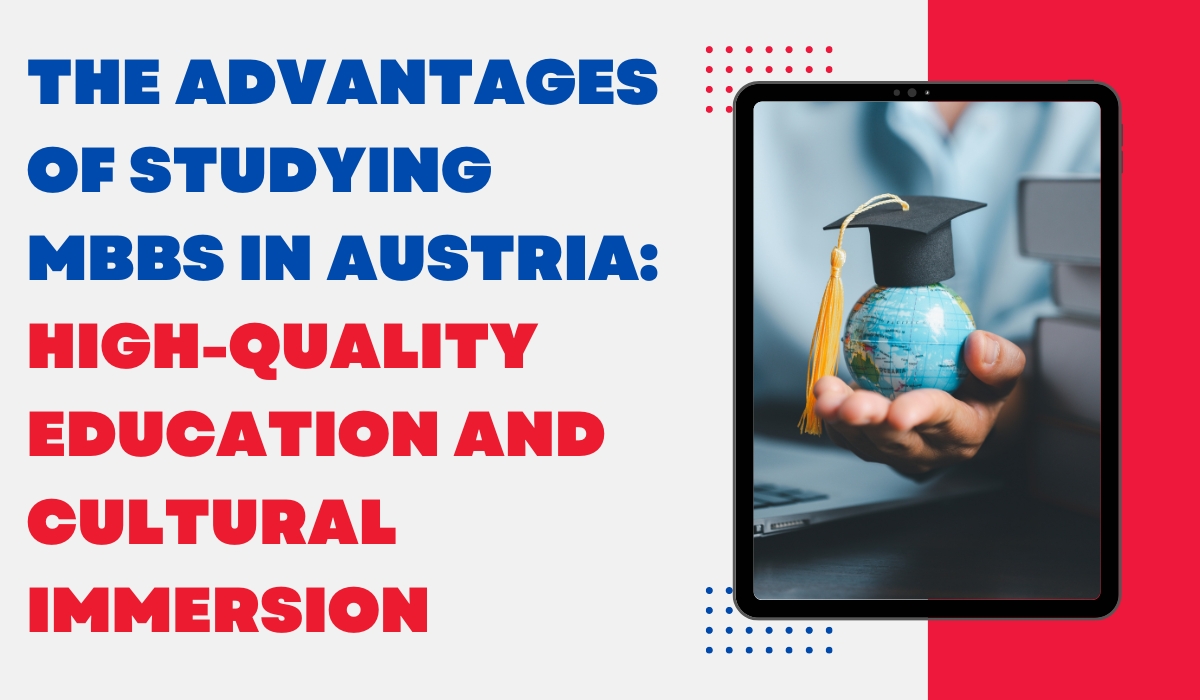 The Advantages of Studying MBBS in Austria High-Quality Education and Cultural Immersion